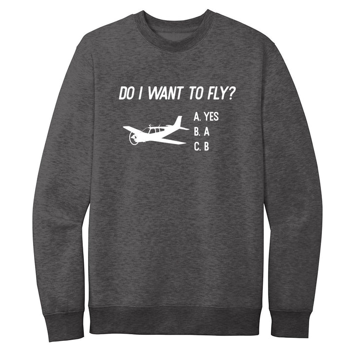 Do I want to Fly Crewneck Sweatshirt