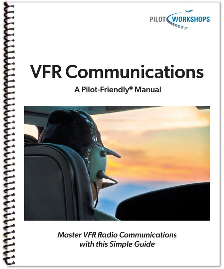 VFR Communications Manual (PilotWorkshops)